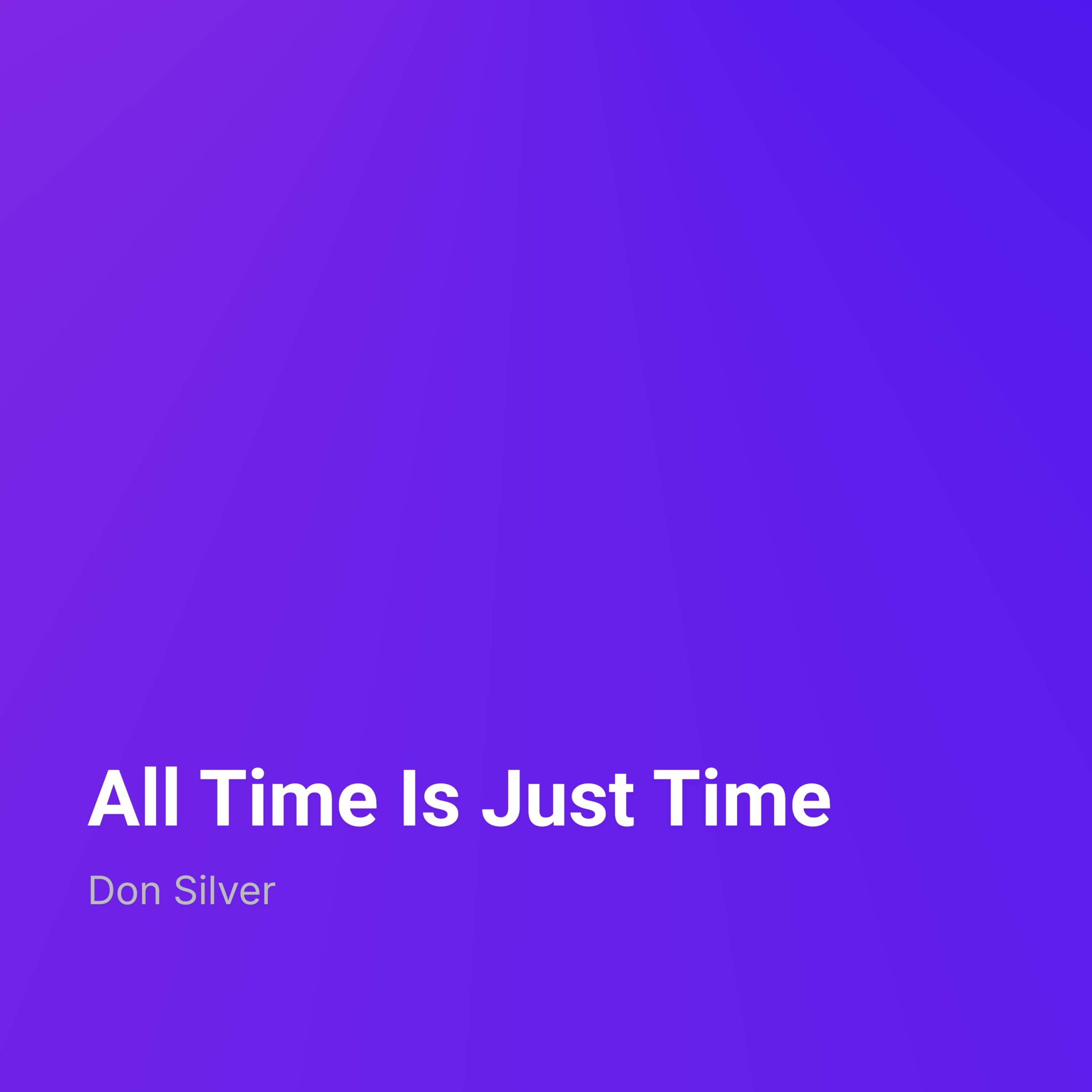 All Time Is Just Time